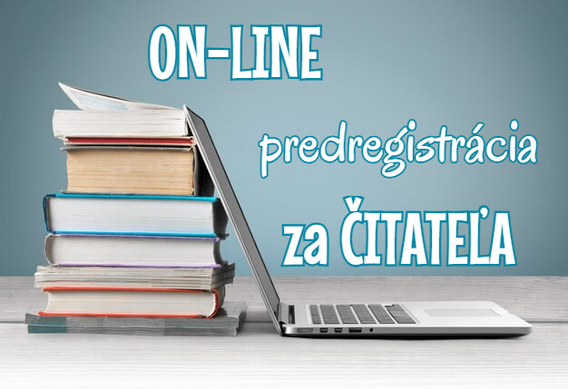 ON-LINE predregistrácia za ČITATEĽA